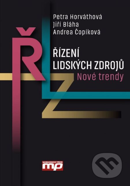 Kniha: Řízení lidských zdrojů (Andrea Čapíková, Petra Horváthová a jiří Bláha). Management Press, 2016 Kniha: Řízení lidských zdrojů (Andrea Čapíková, Petra Horváthová a jiří Bláha). Management Press, 2016