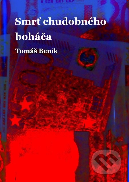 Smrť chudobného boháča - Tomáš Beník, E-knihy jedou