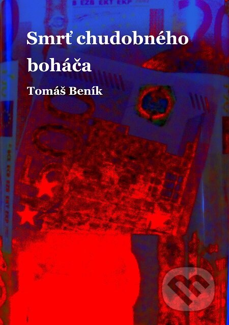 E-kniha: Smrť chudobného boháča (Tomáš Beník). E-knihy jedou E-kniha: Smrť chudobného boháča (Tomáš Beník). E-knihy jedou
