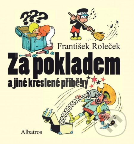 Kniha: Za pokladem a jiné komiksy (František Roleček). Albatros CZ, 2016 Kniha: Za pokladem a jiné komiksy (František Roleček). Albatros CZ, 2016