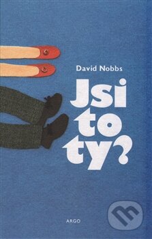 Kniha: Jsi to ty? (David Nobbs). Argo, 2016 Kniha: Jsi to ty? (David Nobbs). Argo, 2016