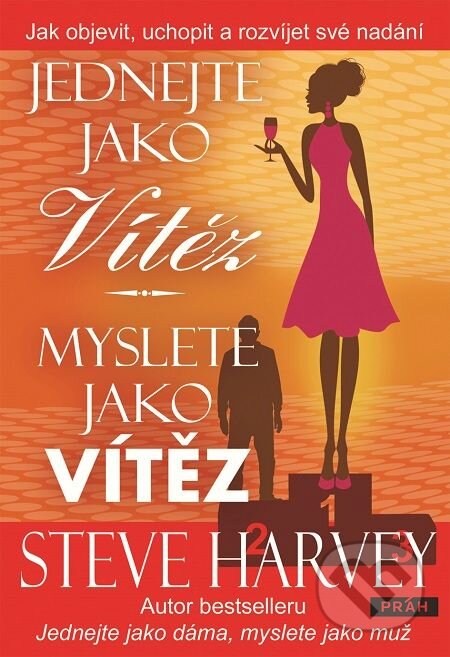 E-kniha: Jednejte jako vítěz, myslete jako vítěz (Steve Harvey). Práh, 2016 E-kniha: Jednejte jako vítěz, myslete jako vítěz (Steve Harvey). Práh, 2016