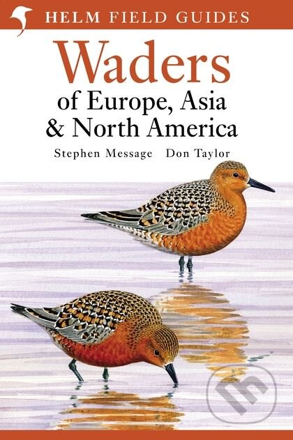 Kniha: Waders of Europe, Asia and North America (Stephen Message). Christopher Helm, 2005 Kniha: Waders of Europe, Asia and North America (Stephen Message). Christopher Helm, 2005