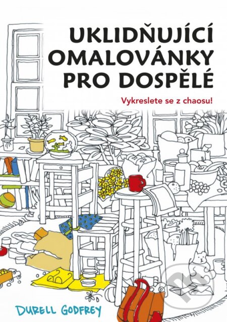 Kniha: Uklidňující omalovánky pro dospělé (Durell Godfrey). CPRESS, 2016 Kniha: Uklidňující omalovánky pro dospělé (Durell Godfrey). CPRESS, 2016