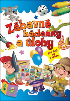 Kniha: Zábavné hádanky a úlohy (Matys). Matys, 2016 Kniha: Zábavné hádanky a úlohy (Matys). Matys, 2016
