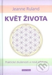 Kniha: Květ života (Jeanne Ruland). Fontána, 2016 Kniha: Květ života (Jeanne Ruland). Fontána, 2016