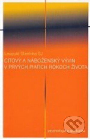 Kniha: Citový a náboženský vývin v prvých piatich rokoch života (Leopold Slaninka). Francesca Creation, 2012 Kniha: Citový a náboženský vývin v prvých piatich rokoch života (Leopold Slaninka). Francesca Creation, 2012