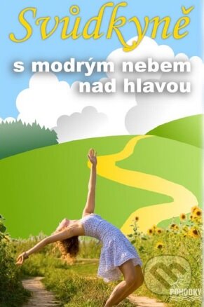 Kniha: Svůdkyně s modrým nebem nad hlavou (Petra Nachtmanová). Pohodky, 2016 Kniha: Svůdkyně s modrým nebem nad hlavou (Petra Nachtmanová). Pohodky, 2016
