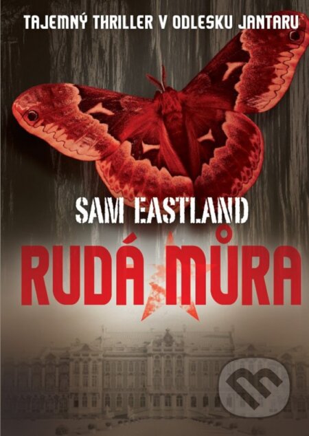 Kniha: Rudá můra (Sam Eastland). XYZ, 2016 Kniha: Rudá můra (Sam Eastland). XYZ, 2016