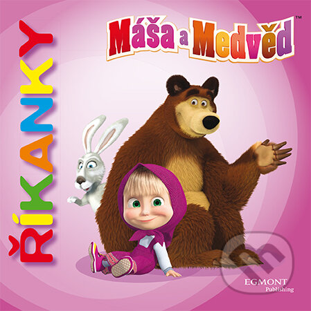 Kniha: Máša a medvěd - Říkanky (Egmont ČR). Egmont ČR, 2016 Kniha: Máša a medvěd - Říkanky (Egmont ČR). Egmont ČR, 2016