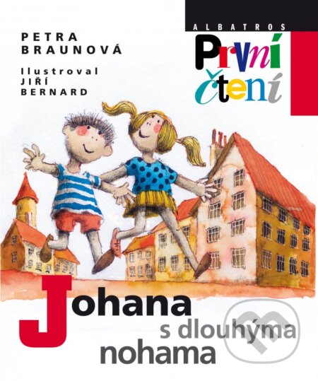 Kniha: Johana s dlouhýma nohama (Petra Braunová). Albatros CZ, 2016 Kniha: Johana s dlouhýma nohama (Petra Braunová). Albatros CZ, 2016