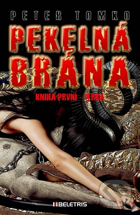 Kniha: Pekelná brána 1: Terra (Peter Tomko). BELETRIS, 2016 Kniha: Pekelná brána 1: Terra (Peter Tomko). BELETRIS, 2016