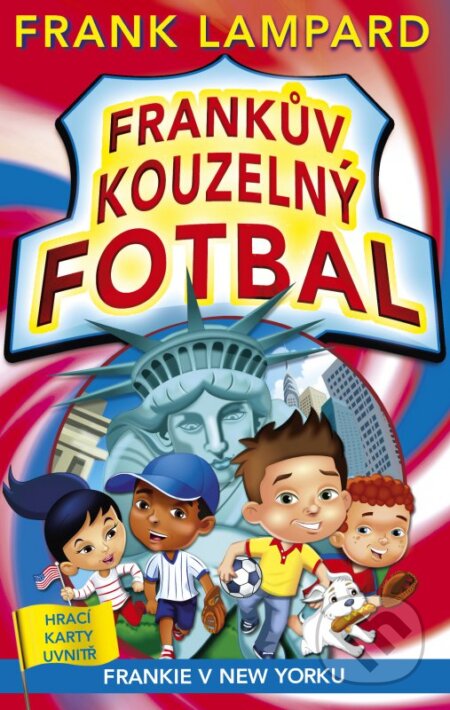 Kniha: Frankův kouzelný fotbal: Frankie v New Yorku (Frank Lampard). CPRESS, 2016 Kniha: Frankův kouzelný fotbal: Frankie v New Yorku (Frank Lampard). CPRESS, 2016