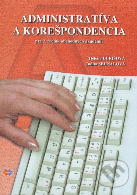Kniha: Administratíva a korešpondencia pre 2. ročník obchodných akadémií (Helena Ďurišová a Judita Sehnalová). Expol Pedagogika, 2014 Kniha: Administratíva a korešpondencia pre 2. ročník obchodných akadémií (Helena Ďurišová a Judita Sehnalová). Expol Pedagogika, 2014
