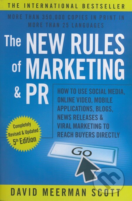 Kniha: The New Rules of Marketing and PR (David Meerman Scott). John Wiley & Sons, 2015 Kniha: The New Rules of Marketing and PR (David Meerman Scott). John Wiley & Sons, 2015