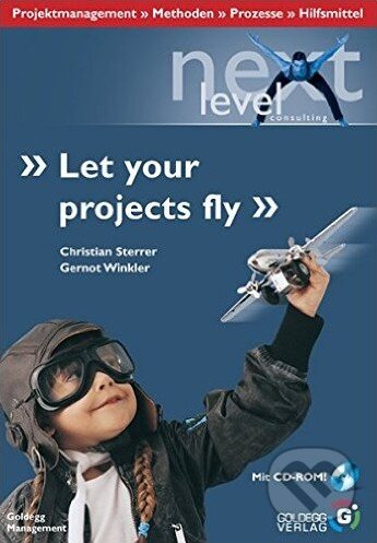 Kniha: Let your projects fly (Christian Sterrer). Goldegg, 2008 Kniha: Let your projects fly (Christian Sterrer). Goldegg, 2008