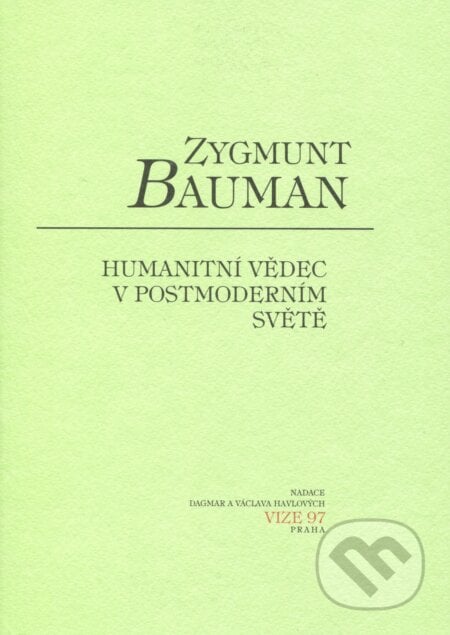 Humanitní vědec v postmoderním světě - Zygmunt Bauman, Moraviapress, 2006