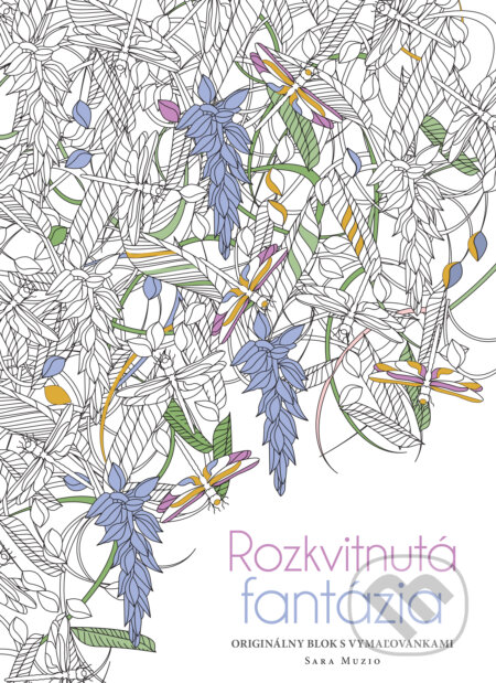 Kniha: Rozkvitnutá fantázia (Sara Muzio). Slovart, 2016 Kniha: Rozkvitnutá fantázia (Sara Muzio). Slovart, 2016