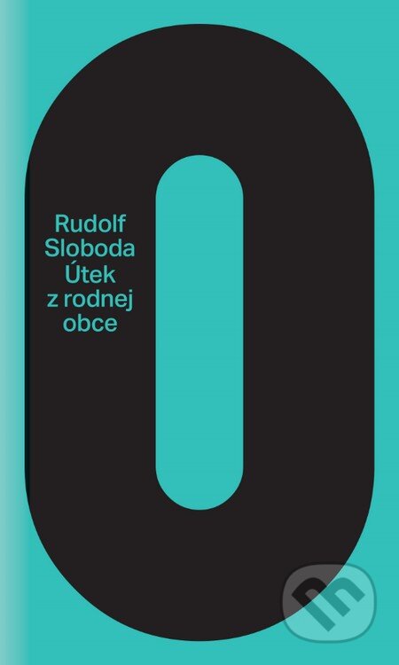 Kniha: Útek z rodnej obce (Rudolf Sloboda). Slovart, 2016 Kniha: Útek z rodnej obce (Rudolf Sloboda). Slovart, 2016