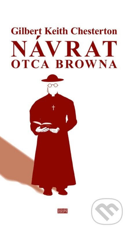 E-kniha: Návrat otca Browna (Gilbert Keith Chesterton). Európa, 2008 E-kniha: Návrat otca Browna (Gilbert Keith Chesterton). Európa, 2008