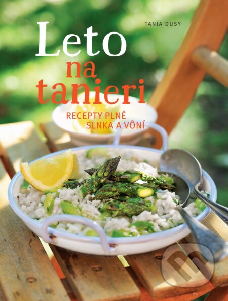Kniha: Leto na tanieri (Tanja Dusy). Slovart, 2016 Kniha: Leto na tanieri (Tanja Dusy). Slovart, 2016