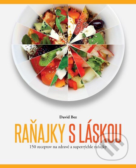 Kniha: Raňajky s láskou (David Bez). Slovart, 2016 Kniha: Raňajky s láskou (David Bez). Slovart, 2016