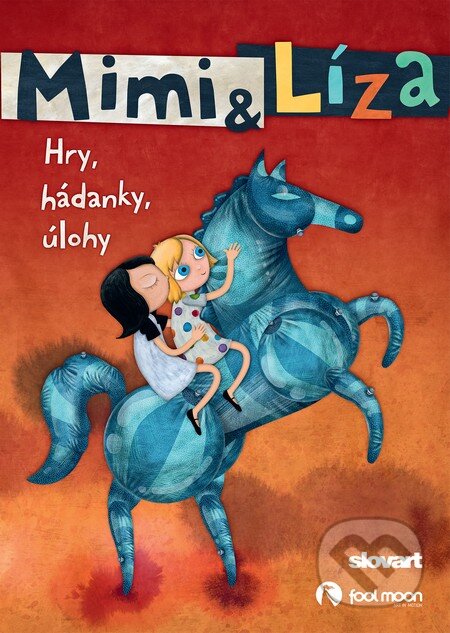 Kniha: Mimi a Líza (Slovart, Fool moon). Slovart, Fool moon, 2016 Kniha: Mimi a Líza (Slovart, Fool moon). Slovart, Fool moon, 2016