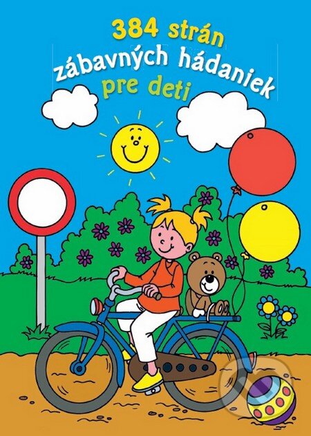 Kniha: 384 strán zábavných hádaniek pre deti (Svojtka&Co.). Svojtka&Co., 2016 Kniha: 384 strán zábavných hádaniek pre deti (Svojtka&Co.). Svojtka&Co., 2016