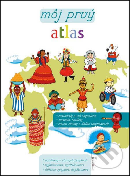 Kniha: Moj prvý atlas (Axióma). Axióma, 2016 Kniha: Moj prvý atlas (Axióma). Axióma, 2016