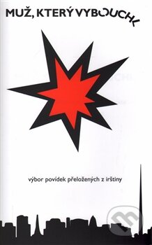 Kniha: Muž, který vybouchl (Radvan Markus). Jitro, 2016 Kniha: Muž, který vybouchl (Radvan Markus). Jitro, 2016