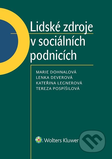 E-kniha: Lidské zdroje v sociálních podnicích (Autorský kolektiv). Wolters Kluwer, 2016 E-kniha: Lidské zdroje v sociálních podnicích (Autorský kolektiv). Wolters Kluwer, 2016