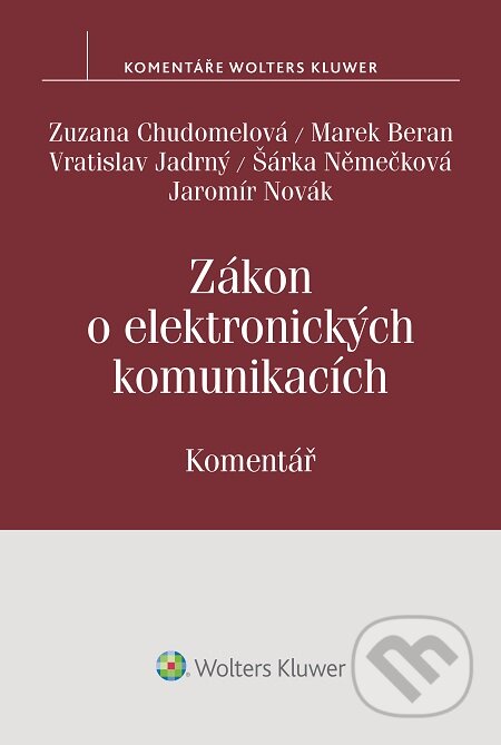 E-kniha: Zákon o elektronických komunikacích (Wolters Kluwer). Wolters Kluwer, 2016 E-kniha: Zákon o elektronických komunikacích (Wolters Kluwer). Wolters Kluwer, 2016