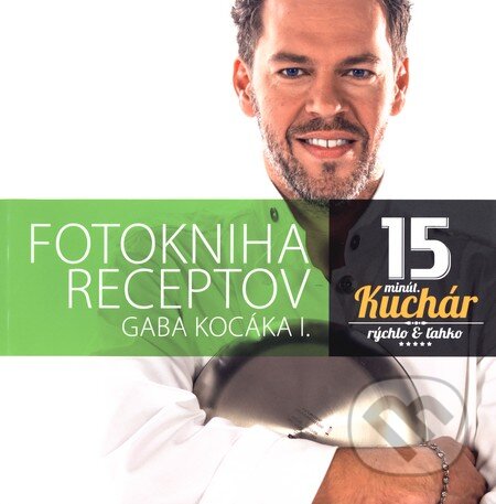 Kniha: 15 minút. Kuchár - Fotokniha receptov (Gabo Kocák a Jeffo Minařík). J.A.M.FILM 1999, 2016 Kniha: 15 minút. Kuchár - Fotokniha receptov (Gabo Kocák a Jeffo Minařík). J.A.M.FILM 1999, 2016