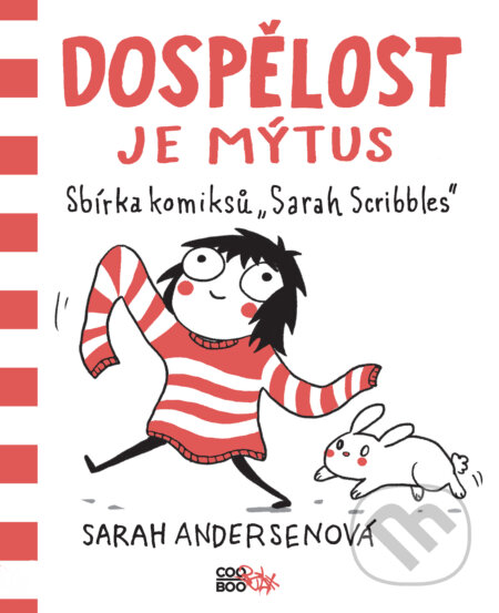 Kniha: Dospělost je mýtus (Sarah Andersen). CooBoo CZ, 2016 Kniha: Dospělost je mýtus (Sarah Andersen). CooBoo CZ, 2016