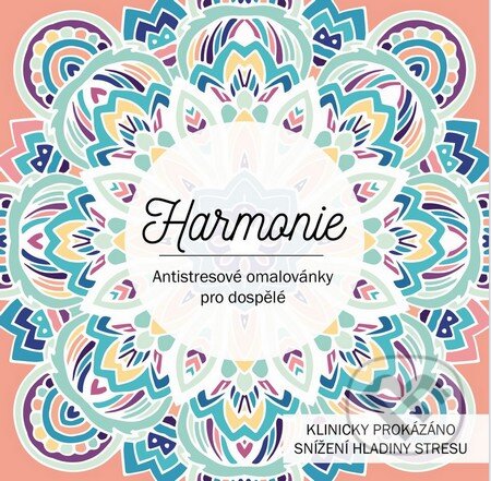 Kniha: Harmonie (Autorský kolektív). Fit brands, 2016 Kniha: Harmonie (Autorský kolektív). Fit brands, 2016