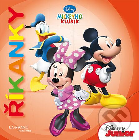 Kniha: Mickeyho klubík: Říkanky (Egmont ČR). Egmont ČR, 2016 Kniha: Mickeyho klubík: Říkanky (Egmont ČR). Egmont ČR, 2016