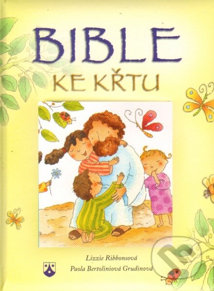 Bible ke křtu - Lizzie Ribbonsová, Paola Bertoliniová Grudinová, Karmelitánské nakladatelství, 2016