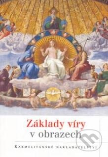 Kniha: Základy víry v obrazech (Pietro Principe). Karmelitánské nakladatelství, 2005 Kniha: Základy víry v obrazech (Pietro Principe). Karmelitánské nakladatelství, 2005