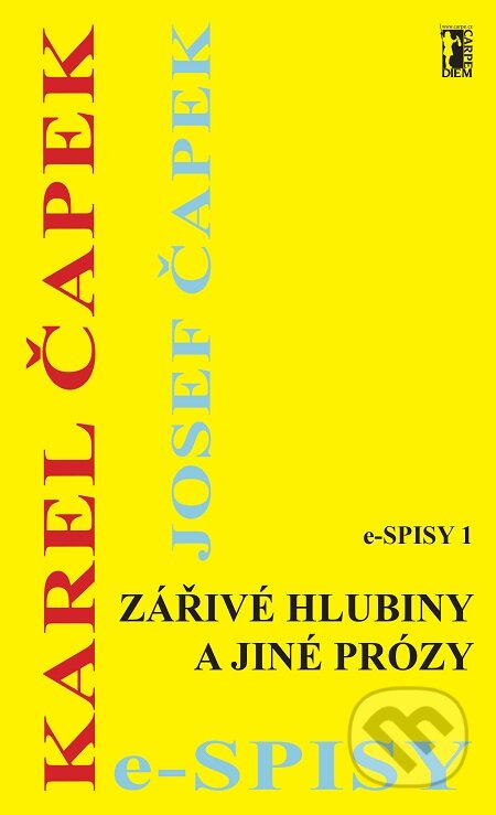 E-kniha: Zářivé hlubiny a jiné prózy (Karel Čapek). Carpe diem E-kniha: Zářivé hlubiny a jiné prózy (Karel Čapek). Carpe diem