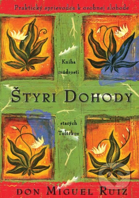 Kniha: Štyri dohody (Don Miguel Ruiz), 2016 Kniha: Štyri dohody (Don Miguel Ruiz), 2016