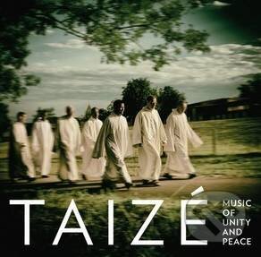 Hudobné CD: Taizé: Music of Unity and Peace (Universal Music). Universal Music, 2016 Hudobné CD: Taizé: Music of Unity and Peace (Universal Music). Universal Music, 2016