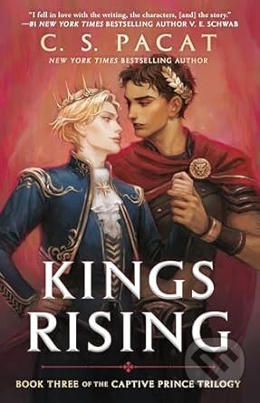 Kniha: Kings Rising (C.S. Pacat). Putnam Adult, 2016 Kniha: Kings Rising (C.S. Pacat). Putnam Adult, 2016