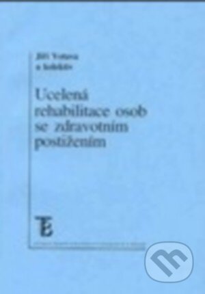 Ucelená rehabilitace osob se zdravotním postižením - Jiří Votava, Univerzita Karlova v Praze, 2005