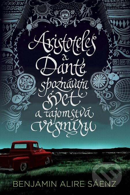 E-kniha: Aristoteles a Dante spoznávajú svet a tajomstvá vesmíru (Benjamin Alire Sáenz). Slovart, 2016 E-kniha: Aristoteles a Dante spoznávajú svet a tajomstvá vesmíru (Benjamin Alire Sáenz). Slovart, 2016