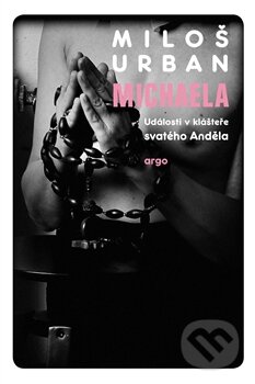 Kniha: Michaela (Miloš Urban). Argo, 2016 Kniha: Michaela (Miloš Urban). Argo, 2016
