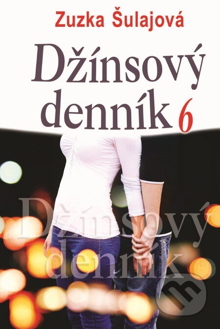 Kniha: Džínsový denník 6 (Zuzka Šulajová), 2016 Kniha: Džínsový denník 6 (Zuzka Šulajová), 2016