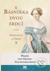 Kniha: Básnířka dvou srdcí (Marie von Ebner-Eschenbach). Barrister & Principal, 2016 Kniha: Básnířka dvou srdcí (Marie von Ebner-Eschenbach). Barrister & Principal, 2016