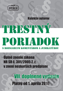 Kniha: Trestný poriadok s rozsiahlym komentárom a judikatúrou (Nová Práca). Nová Práca, 2016 Kniha: Trestný poriadok s rozsiahlym komentárom a judikatúrou (Nová Práca). Nová Práca, 2016