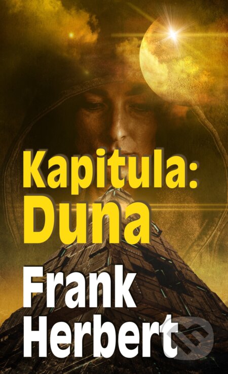 E-kniha: Kapitula: Duna (Frank Herbert). Baronet, 2022 E-kniha: Kapitula: Duna (Frank Herbert). Baronet, 2022
