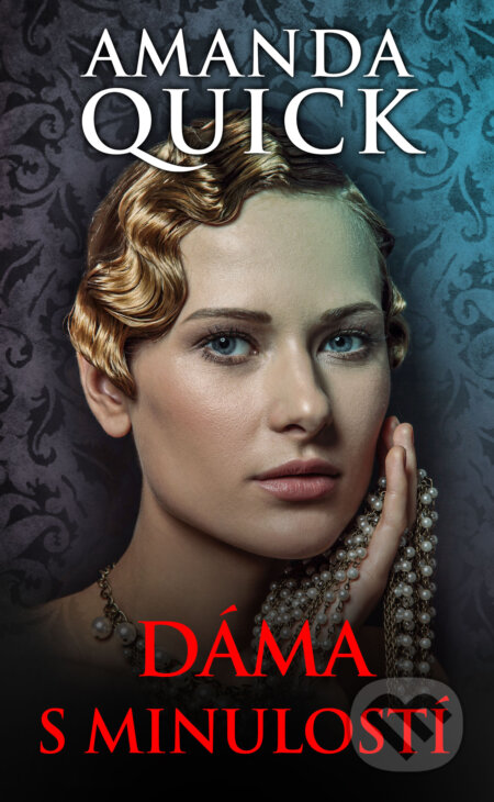 E-kniha: Dáma s minulostí (Amanda Quick). Baronet, 2023 E-kniha: Dáma s minulostí (Amanda Quick). Baronet, 2023